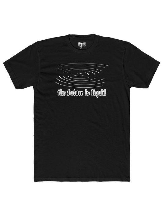 future is liquid t-shirt